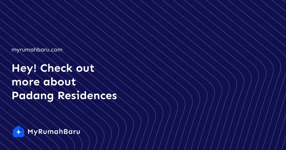 Padang Residences — new launch from RM300,000 · 2–3 bed